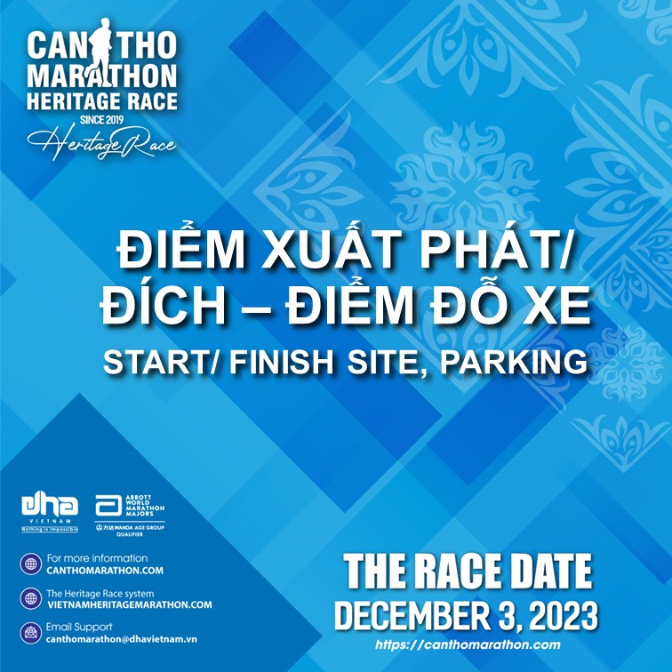 CAN THO MARATHON–HERITAGE RACE: ĐIỂM XUẤT PHÁT/ĐÍCH, ĐỖ XE